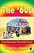 The '60s: If You Remember It You Didn't Live It