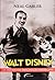 Walt Disney by Neal Gabler