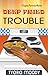 Deep Fried Trouble (Eugeena Patterson Mysteries #1)