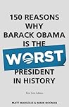 150 Reasons Why Barack Obama Is The Worst President In History by Matt Margolis 150 Reasons Why Barack Obama Is The Worst President In History by Matt Margolis