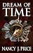 Dream of Time by Nancy J. Price