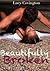 Beautifully Broken (Addicte...