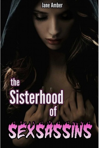 The Sisterhood of Sexsassins (Kindle Edition)