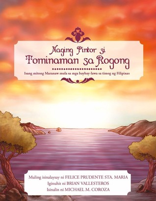 Naging Pintor si Tominaman sa Rogong: Isang Mitong Maranaw Mula