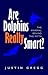 Are Dolphins Really Smart?:...