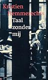 Taal zonder mij by Kristien Hemmerechts