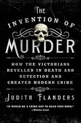 Cover of The Invention of Murder: How the Victorians Revelled in Death and Detection and Created Modern Crime