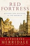 Red Fortress: History and Illusion in the Kremlin