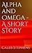 Alpha and Omega
