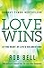 Love Wins by Rob Bell Love Wins by Rob Bell