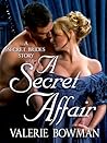 A Secret Affair by Valerie Bowman