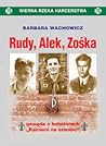Rudy, Alek, Zośka...