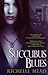 Succubus Blues (Georgina Kincaid, #1)