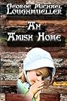 An Amish Home by George Michael Loughmueller