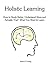 Holistic Learning: How to S...