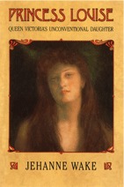 Princess Louise: Queen Victoria's Unconventional Daughter