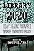 Library 2020 by Joseph Janes