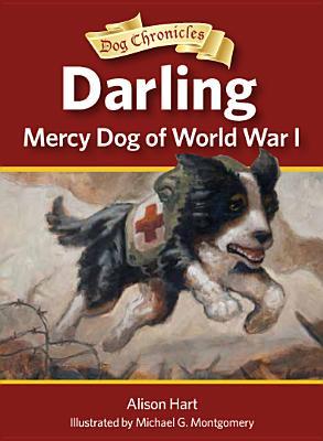 Darling, Mercy Dog of World War I (Dog Chronicles, #1)