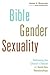 Bible, Gender, Sexuality: R...