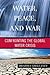Water, Peace, and War: Conf...