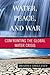 Water, Peace, and War by Brahma Chellaney