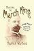 Making the March King by Patrick Warfield Making the March King by Patrick Warfield