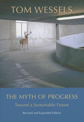 The Myth of Progress: Toward a Sustainable Future