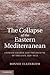 The Collapse of the Eastern Mediterranean: Climate Change and the Decline of the East, 950–1072