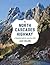 The North Cascades Highway: A Roadside Guide