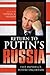 Return to Putin's Russia by Stephen K. Wegren