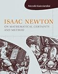 Isaac Newton on Mathematical Certainty and Method