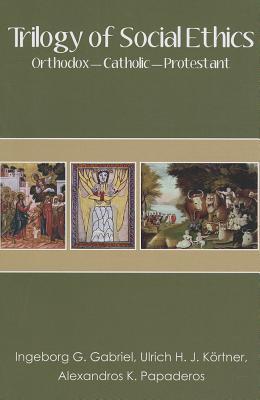 Trilogy of Social Ethics: Orthodox - Catholic - Protestant