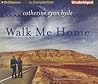 Walk Me Home