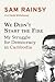 We Didn't Start the Fire by Sam Rainsy