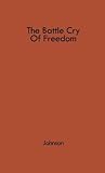 The Battle Cry Of Freedom: The New England Emigrant Aid Company In The Kansas Crusade