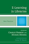 E-Learning in Libraries: Best Practices (Best Practices In Library Services)