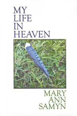 My Life in Heaven (Field Poetry (Numbered))