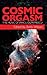 Cosmic Orgasm by Andy Wilson