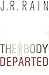 The Body Departed by J.R. Rain