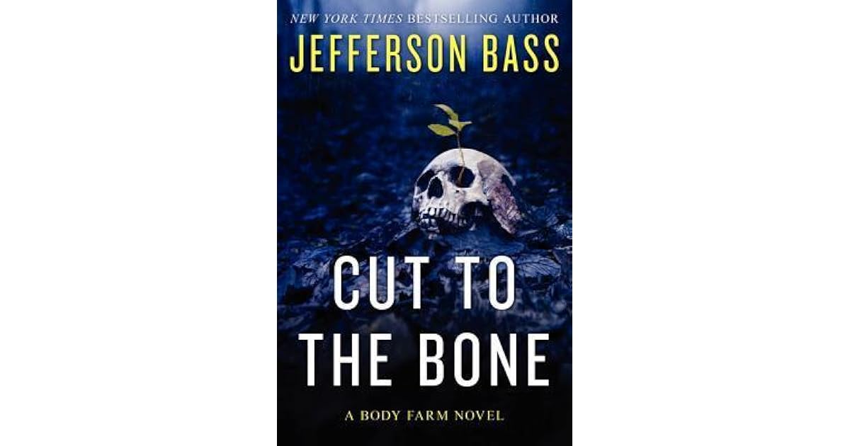 Cut to the Bone (Body Farm, 8) by Jefferson Bass