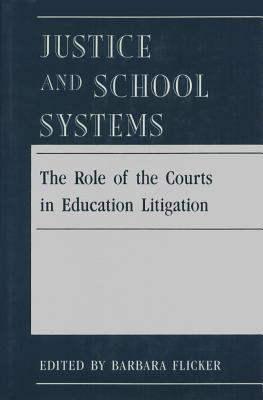 Justice And School Systems: The Role of the Courts in Education Litigation