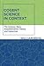 Cogent Science in Context: The Science Wars, Argumentation Theory, and Habermas (Studies in Contemporary German Social Thought (Hardcover))