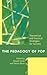 The Pedagogy of Pop: Theore...