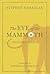 The Eye of the Mammoth: Sel...