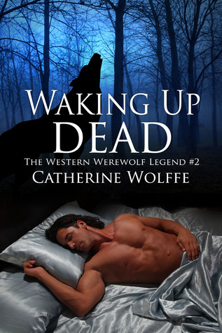 Waking Up Dead (The Western Werewolf Legend, #2)