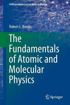 The Fundamentals of Atomic and Molecular Physics (Undergraduate Lecture Notes in Physics)