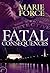 Fatal Consequences (Fatal, #3)