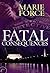 Fatal Consequences (Fatal, #3)