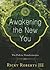 Awakening the New You: The ...