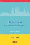 Happiness: A Revolution in Economics (Munich Lectures in Economics) Happiness: A Revolution in Economics (Munich Lectures in Economics)